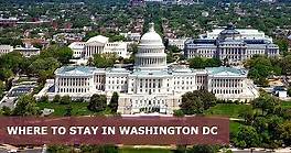 Where to Stay in Washington DC First Time: 10 Best Areas & Safety - Easy Travel 4U