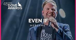 MercyMe: "Even If" (48th Dove Awards)