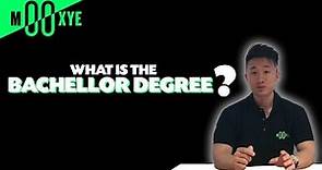 What is a Bachelor Degree?