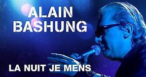 Alain Bashung - La nuit je mens (Live officiel « La tournée des grands ...