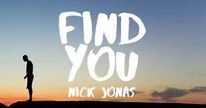 Nick Jonas - Find You (Lyrics / Lyric Video)