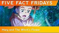 FIVE FACT FRIDAYS | Mary and The Witch's Flower | GKIDS