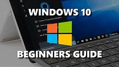 Windows 10 (Beginners Guide)