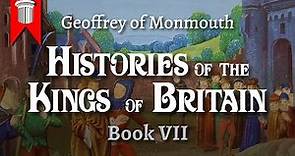Histories of the Kings of Britain by Geoffrey of Monmouth - Book VII
