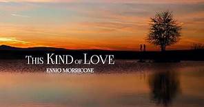Ennio Morricone ● Questa specie di amore (Main) - This Kind of Love (Original Score)