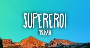 Mr.Rain - SUPEREROI