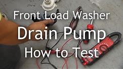 Front Load Washer Won't Drain - How to Test the Drain Pump