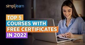 Top 5 Courses with Free Certificates In 2022 | Free Certification Courses Online 2022 | Simplilearn