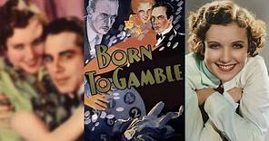 BORN TO GAMBLE (1935) Onslow Stevens, H.B. Warner & Maxine Doyle | Adventure, Drama | COLORIZED