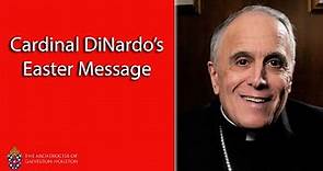 Cardinal DiNardo's Easter Message