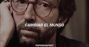 Change The World - Eric Clapton | subtitulado al español