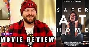 Safer at Home 2021 Movie Review | Pandemic Thriller Film