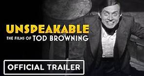 Unspeakable: The Films of Tod Browning - Official Trailer (2023)