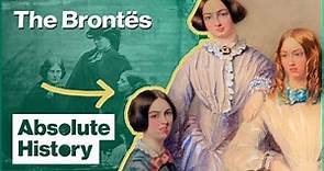 The Real Story Of The Brontës | The Brontë Sisters | Absolute History