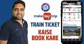 Makemytrip train ticket booking | Makemytrip app se ticket book kaise kare