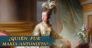 ¿Quién fue María Antonieta?