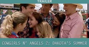 Cowgirls n' Angels 2: Dakota's Summer (2014) Trailer