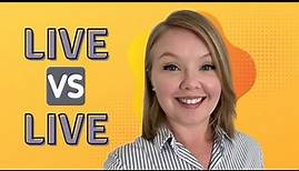 English Grammar: What is the difference between "Live" and "Live"?