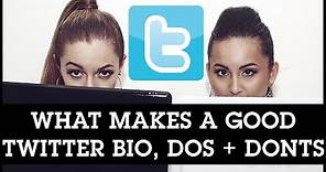 Twitter Bio Ideas and Examples, What Makes a Good Twitter Bio, DOs + DONTs