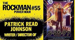 Interview with Patrick Read Johnson for the movie 5-25-77!