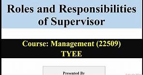 Roles and Responsibilities of Supervisor