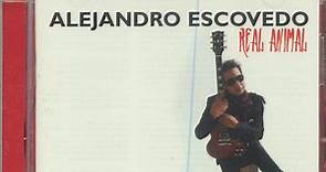 Alejandro Escovedo - Real Animal