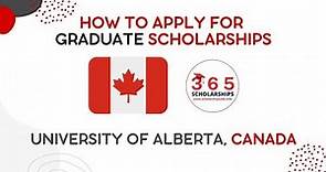University of Alberta Graduate Scholarships 2022 in Canada | How to Apply for Scholarships in Canada