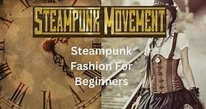 Steampunk Fashion For Beginners