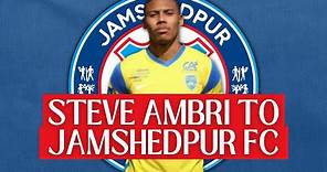 FRENCH REPLACEMENT IS HERE (!) | Steve Ambri To Jamshedpur FC (!)