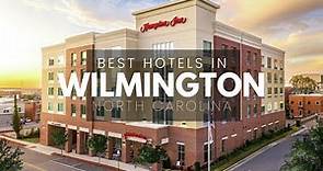 Best Hotels In Wilmington North Carolina (Best Affordable & Luxury Options)