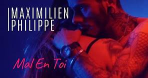 Maximilien Philippe - Mal En Toi (Clip Officiel)