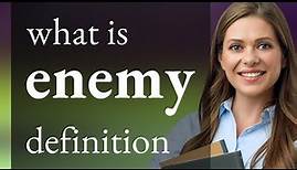 Enemy | what is ENEMY meaning