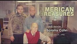 American Treasures - Ep. 2 - Sammy Cahn 1/27/92