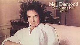Neil Diamond - 12 Greatest Hits, Volume II