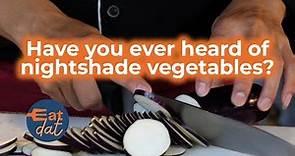 What are Nightshade Vegetables? | Food Facts | Eat Dat