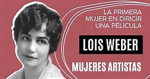 LOIS WEBER, la primera mujer en dirigir una película | PIONERAS DEL CINE I