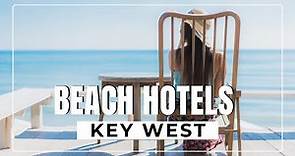 Beachfront Escapes - Top 12 Beach Hotels in Key West