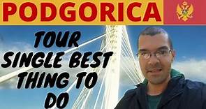 Podgorica Montenegro | Travel tips | Local Tour