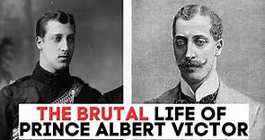 The BRUTAL Life of Prince Albert Victor | The Lost King