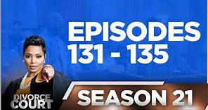 Episodes 131 - 135 - Divorce Court - Season 21 - LIVE