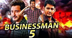 Businessman 5 (2019) Tamil Hindi Dubbed Full Movie | Mahesh Babu, Aarthi Agarwal