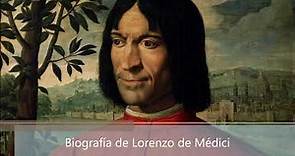Biografía de Lorenzo de Médici