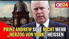 Prinz Andrew soll nicht mehr "Herzog von York" heißen