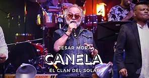 CANELA - El Clan del Solar ft. Cesar Mora