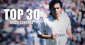 TOP 30 ● Mejores Goles de Hugo Sánchez