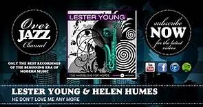 Lester Young & Helen Humes - He Don't Love Me Any More (1945)