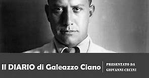 IL DIARIO di Galeazzo Ciano (1937-1943) presentato da Giovanni Cecini