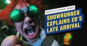 Cowboy Bebop's Showrunner Explains Ed's Late Arrival