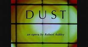 Robert Ashley – Dust
