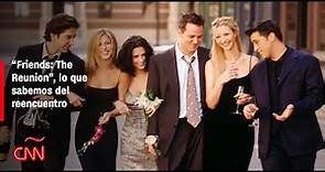 “Friends: The Reunion”, lo que sabemos del reencuentro y revivimos algunos episodios